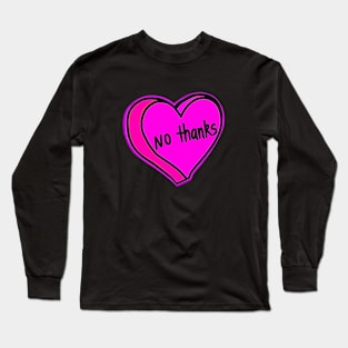 No Thanks Pink Heart Long Sleeve T-Shirt